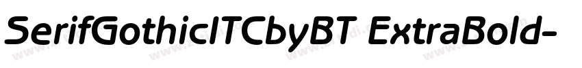 SerifGothicITCbyBT ExtraBold字体转换
